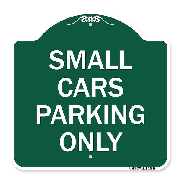 Designer Series Sign Small Cars Parking Only, Green & White Aluminum Sign, 18" x 18", GW-1818-22888